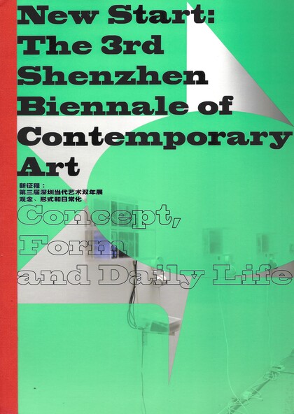 New Start: The 3rd Shenzhen Biennale of Contemporary Art Concept, Form and Daily Life