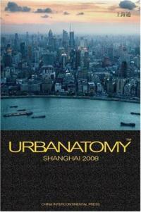 Urbanatomy: Shanghai 2008