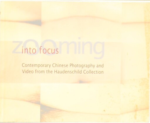 Zooming into Focus: Contemporary Chinese Photography and Video from the Haudenschild Collection