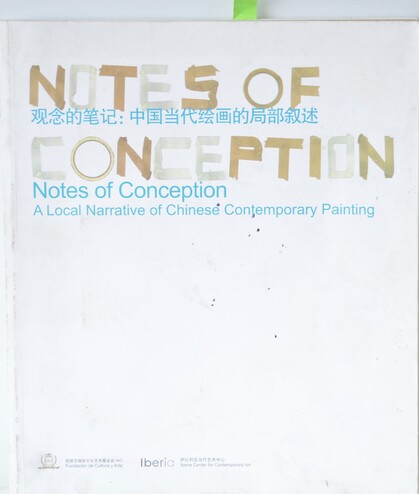 Notes of Conception:A Local Narrative of Chinese Contemporary Painting