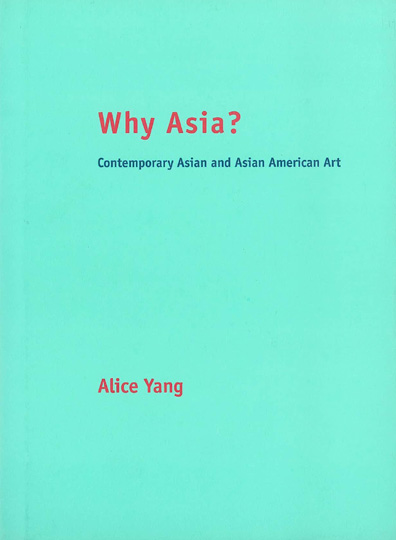 Why Asia? Contemporary Asian and Asian American Art