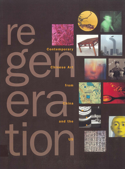 Regeneration: Contemporary Chinese Art from China and the US