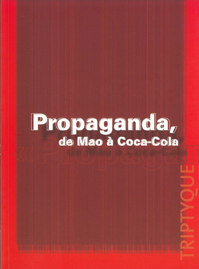 Propaganda, de Mao a Coca-Cola