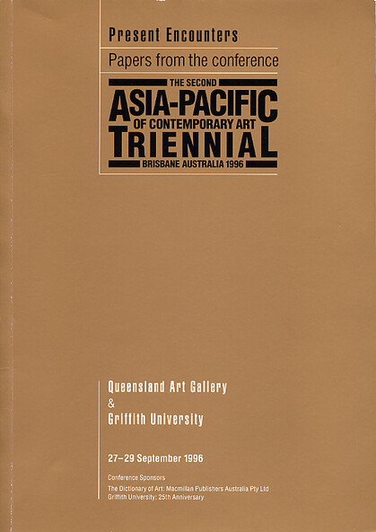 The Second Asia-Pacific Triennial of Contemporary Art: Brisbane Australia 1996: Present Encounters - Papers from the conference