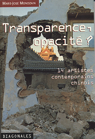 Transparence, opacite? Touming bu touming: 14 Artistes Contemporains Chinois