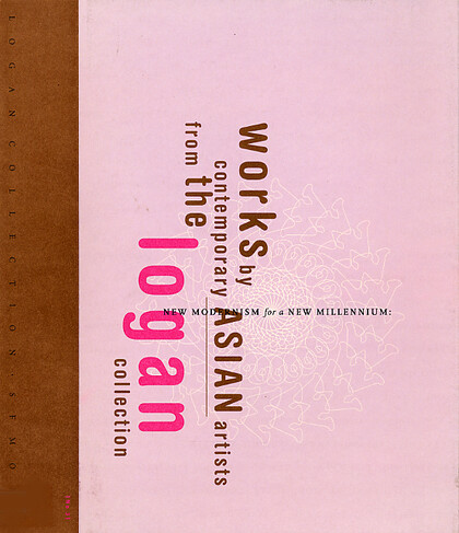 New Modernism for a New Millennium: Works by Contemporary Asian Artists from the Logan Collection
